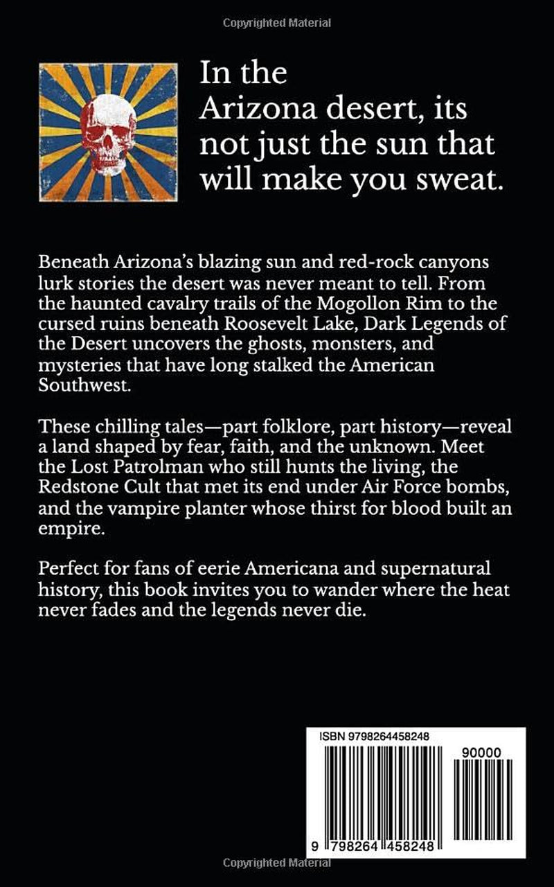 Arizona's Hidden Horrors: Ghosts, Cults, Cursed Places, and Evil Things in the Copper State