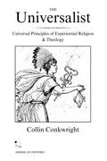 The Universalist: Universal Principles of Experiential Religion & Theology