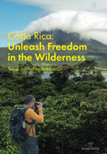 Costa Rica: Unleash Freedom in the Wilderness