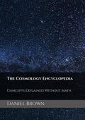 The Cosmology Encyclopedia: Concepts Explained Without Math