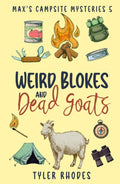 Weird Blokes and Dead Goats (Max's Campsite Mysteries)