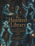 The Haunted Library: Ghostly Academia Ephemera for Journaling, Scrapbooking, & Collage