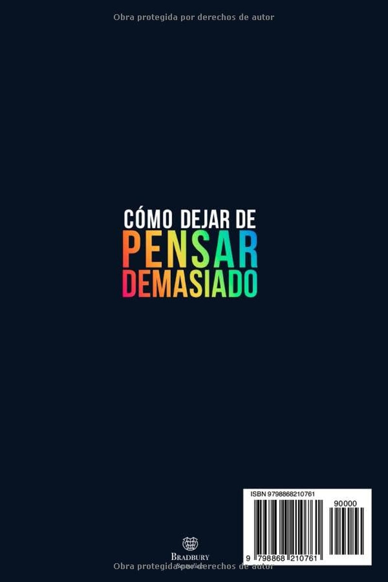 DEJAR DE PENSAR DEMASIADO: Las Reglas de Oro para Afrontar el Pensamiento Excesivo, Vivir en el Presente y Lograr la Paz Interior (Éxito Personal: las ... el Crecimiento Personal) (Spanish Edition)
