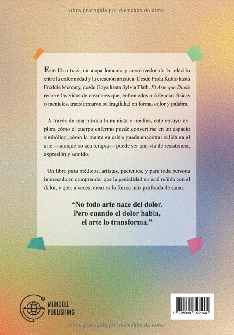 “El Arte que Duele: Genialidad y Enfermedad en la Vida de los Creadores”: Arte y Medicina. “Historias de dolor, creación y resistencia” (Spanish Edition)