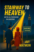 Stairway to Heaven: With a Stopover in Queens