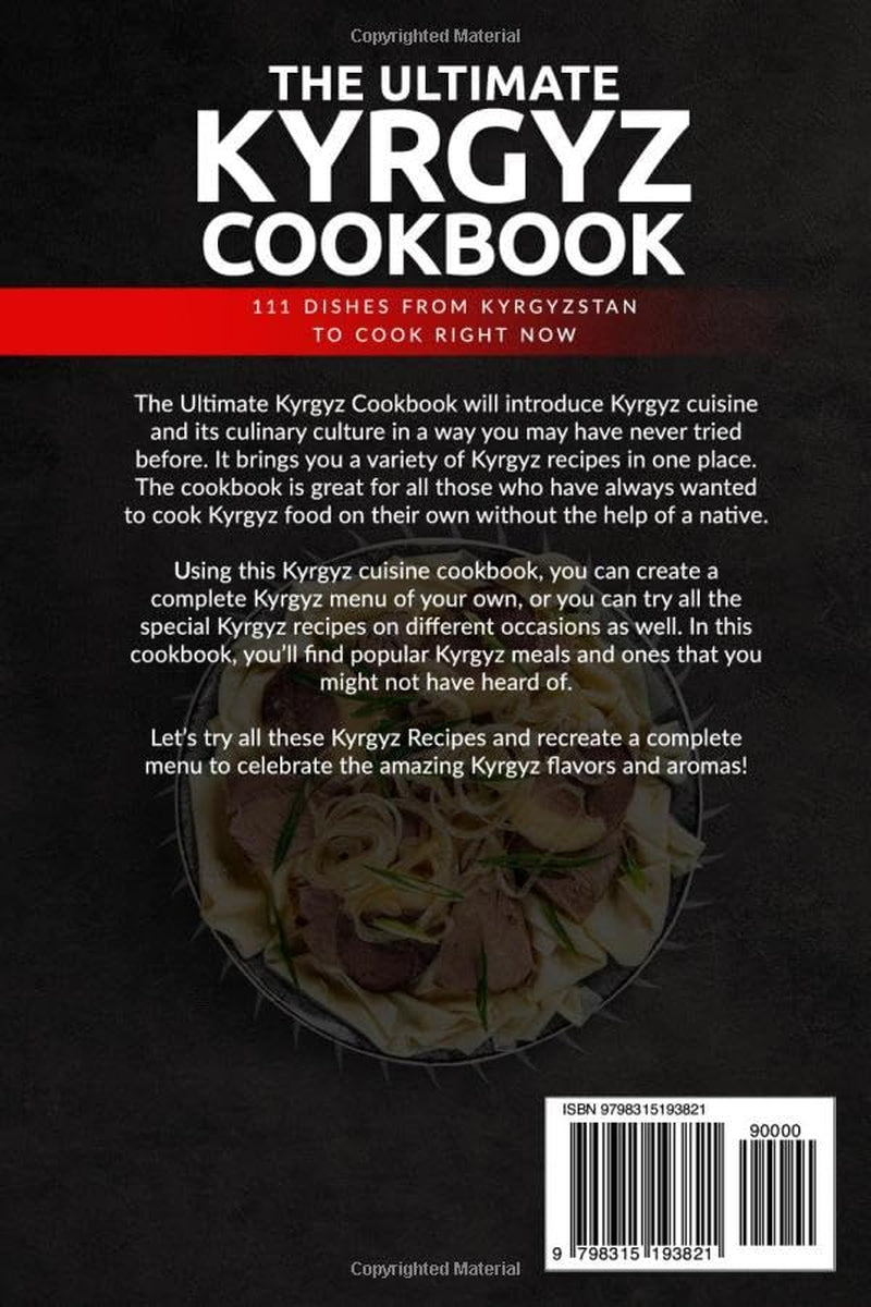 The Ultimate Kyrgyz Cookbook: 111 Dishes From Kyrgyzstan To Cook Right Now (World Cuisines)