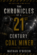 The Chronicles of a 21st Century Coal Miner