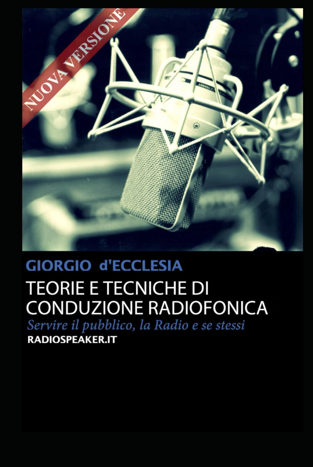 Teorie e Tecniche di Conduzione Radiofonica: Servire il pubblico, la Radio e se stessi (Italian Edition)
