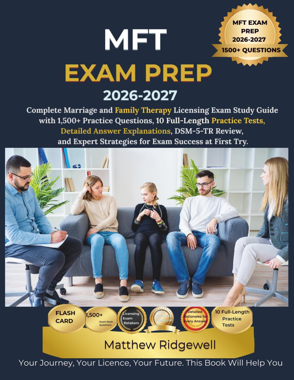 MFT EXAM PREP 2026-2027: Complete Marriage and Family Therapy Licensing Exam Study Guide with 1,500+ Practice Questions, 10 Full-Length Practice ... Strategies for Exam Success at First Try.