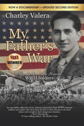 My Father's War: Memories from Our Honored WWII Soldiers –– Updated Second Edition