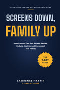 Screens Down, Family Up: The 7-Day Reset for Better Sleep, Better Focus, and a Happier Family