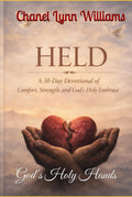 Held: A 30-Day Devotional of Comfort, Strength, and God’s Holy Embrace