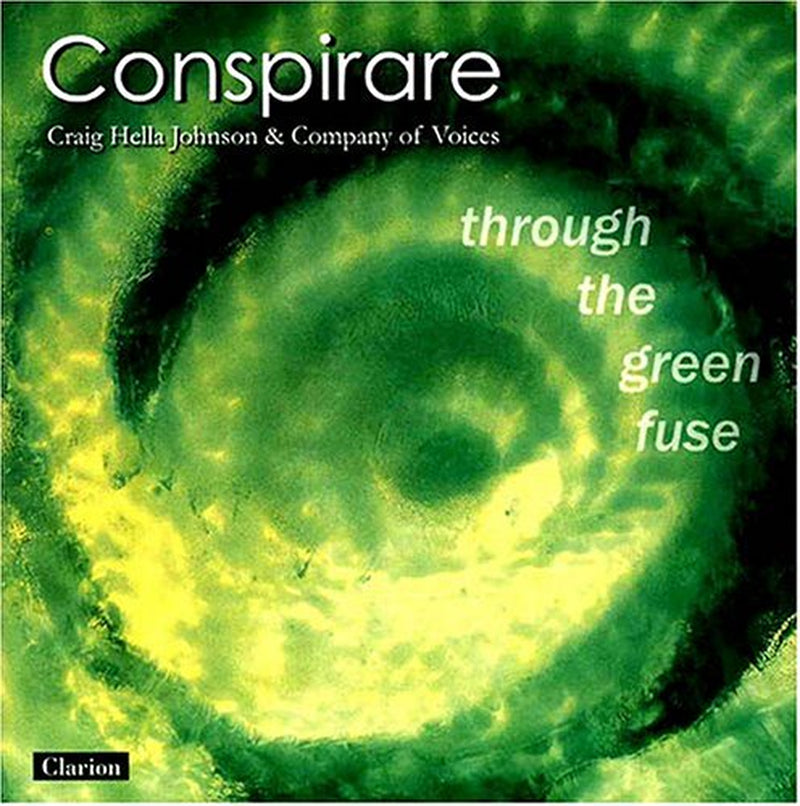 Conspirare: Through the Green Fuse
