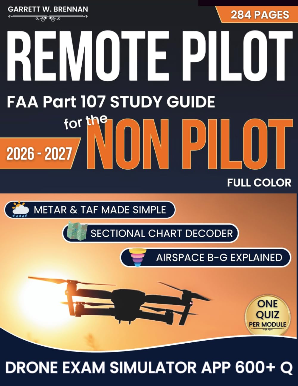 REMOTE PILOT FAA Part 107 Study Guide for the Non-Pilot: Read, Drill, Ace - Your 14-Day Path from Zero Aviation Background to Knowledge Test Day