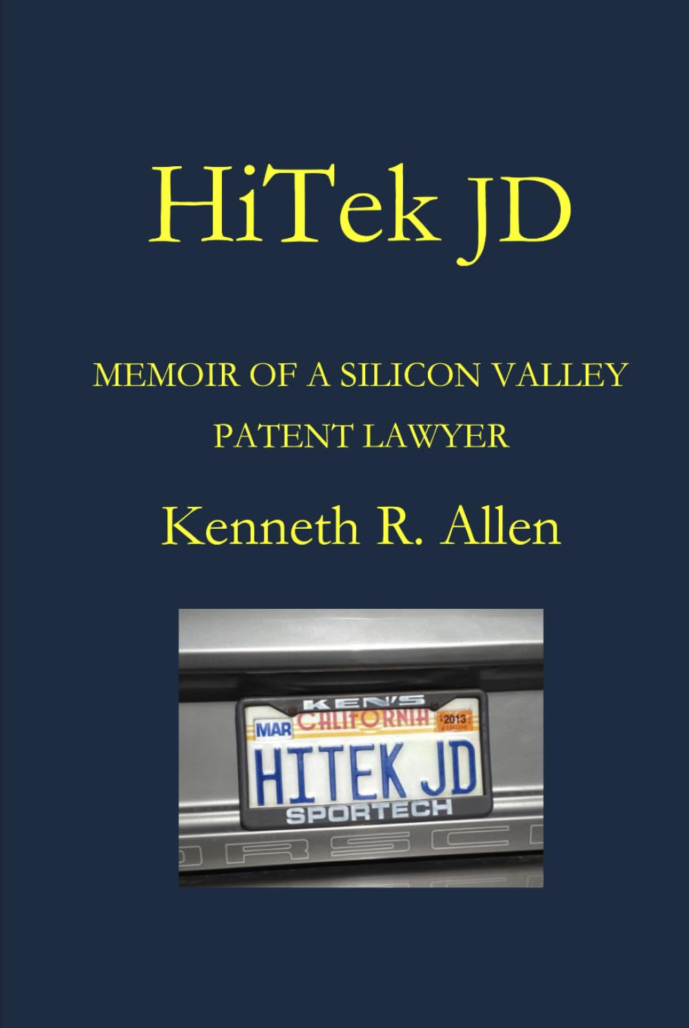 HiTek JD: Memoir of a Silicon Valley Patent Lawyer