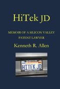 HiTek JD: Memoir of a Silicon Valley Patent Lawyer