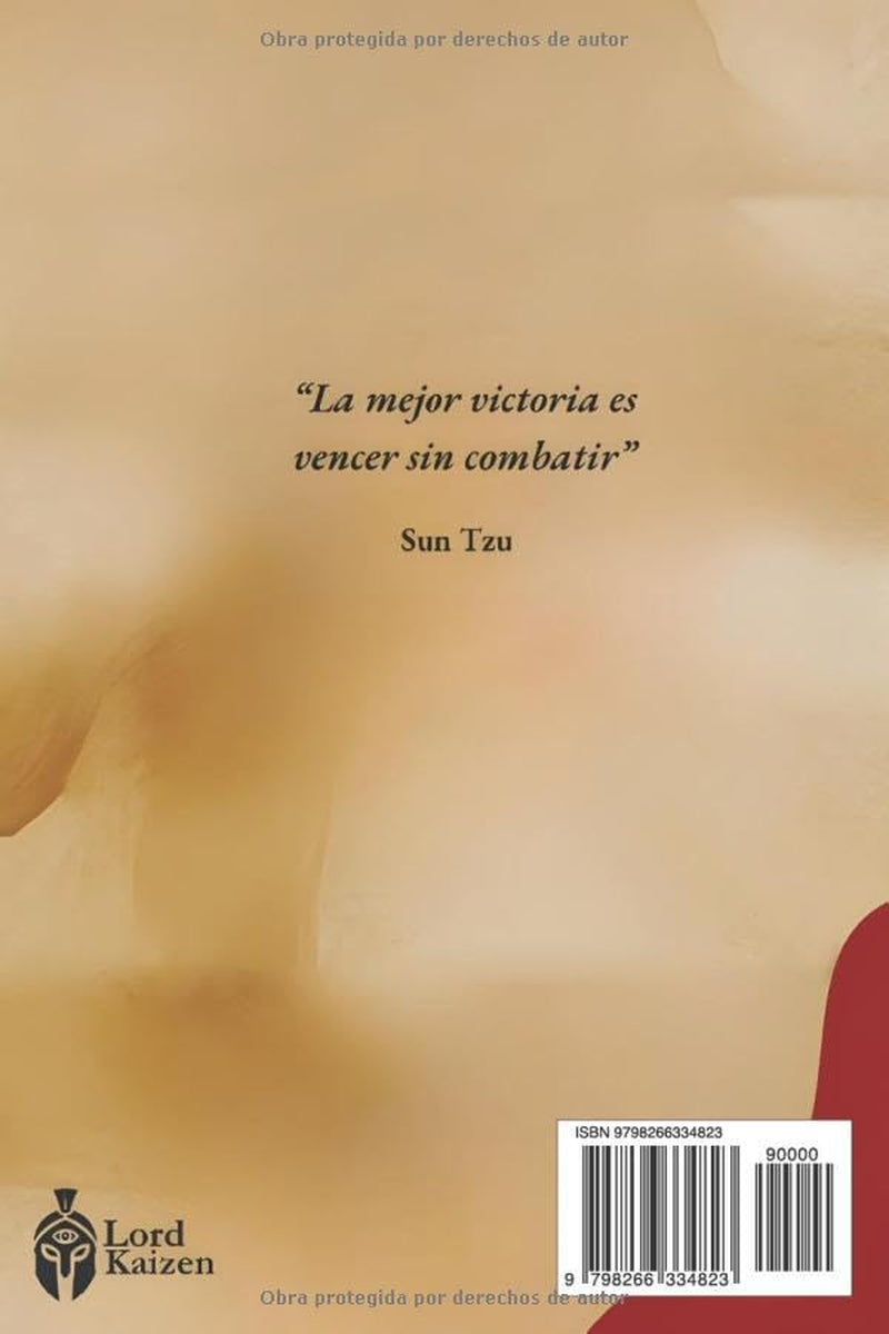 El Arte de la Guerra: Edición Completa en Español del libro de Sun Tzu, Explicado como Nunca Antes (Spanish Edition)