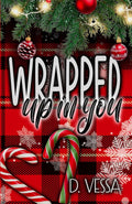 Wrapped Up in You: A Holiday Romance