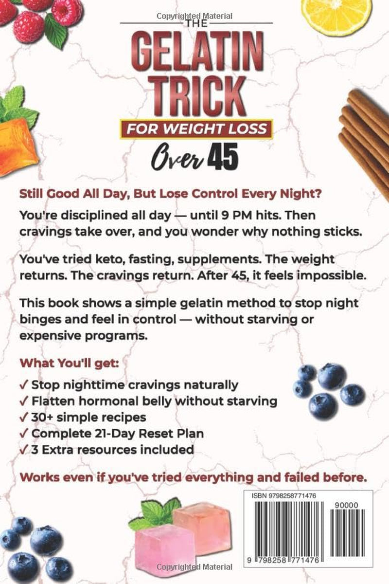 The Gelatin Trick for Weight Loss Over 45: Stop Night Cravings, Flatten Hormonal Belly & Finally Feel in Control — A Practical 21-Day Reset Plan with Simple Recipes That Actually Work