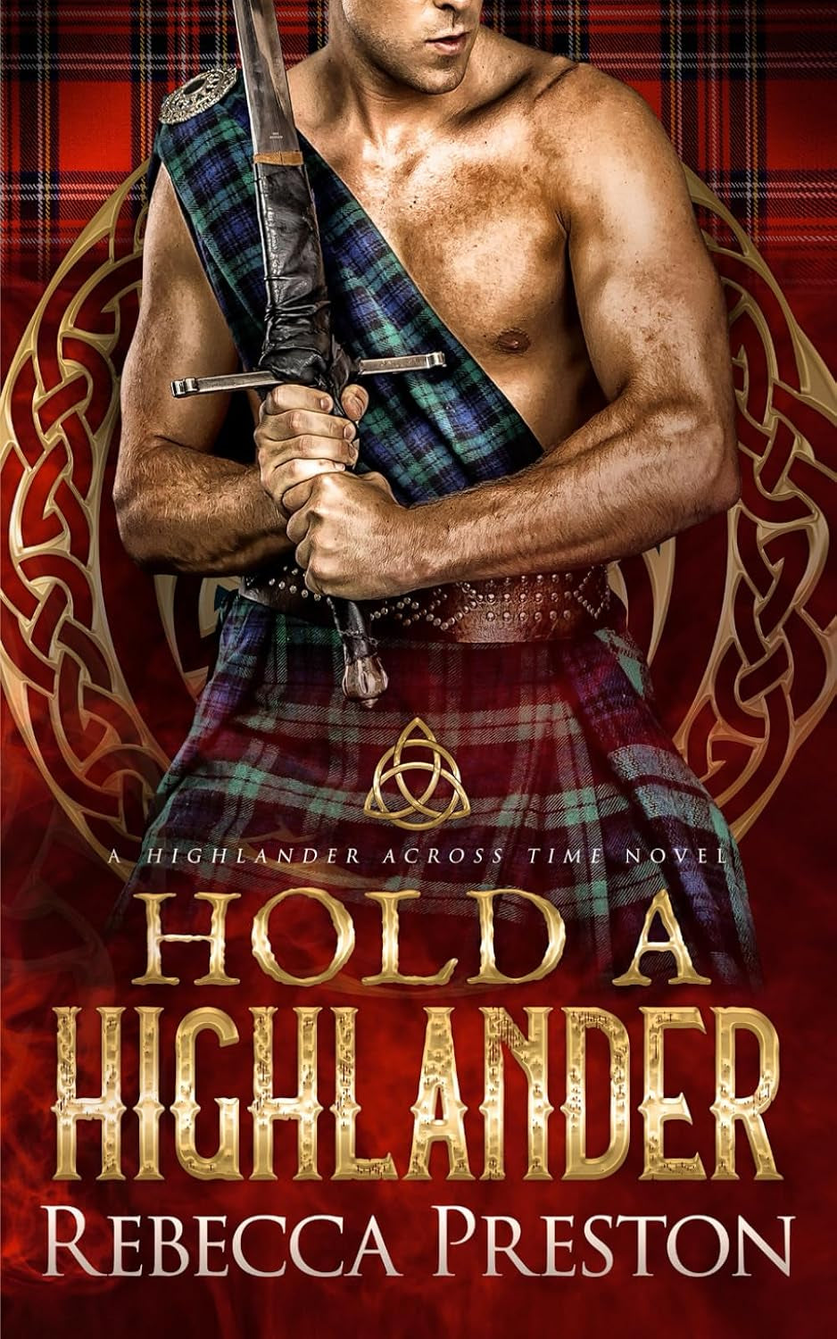 Hold A Highlander: A Scottish Time Travel Romance (A Highlander Across Time)