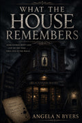 What the house remembers