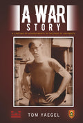 A WAR STORY: A LIFETIME OF ACHIEVEMENTS IN THE FACE OF ADVERSITY