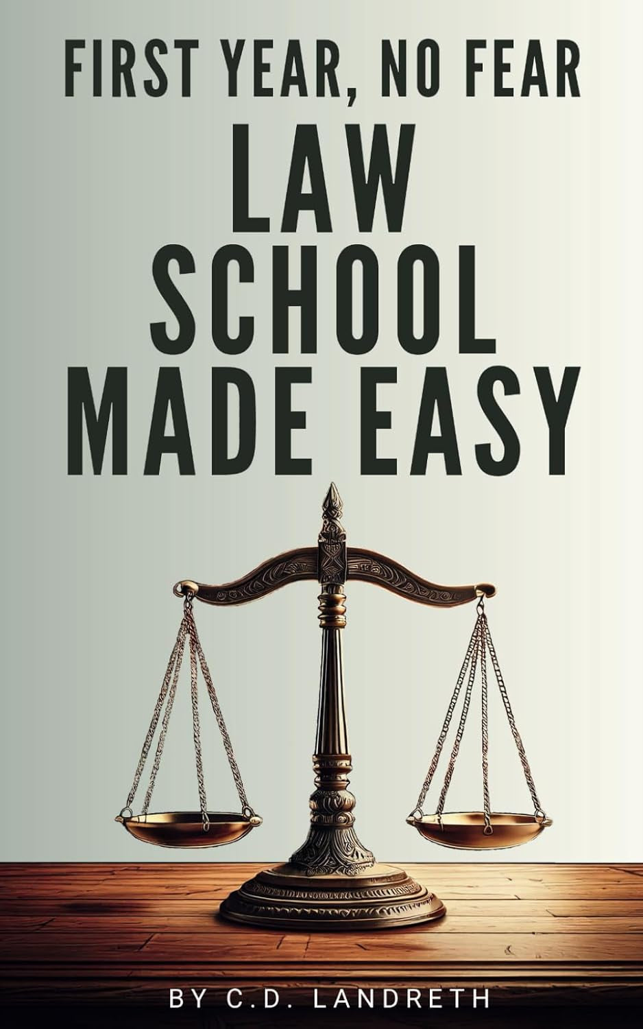 First Year, No Fear: Law School Made Easy