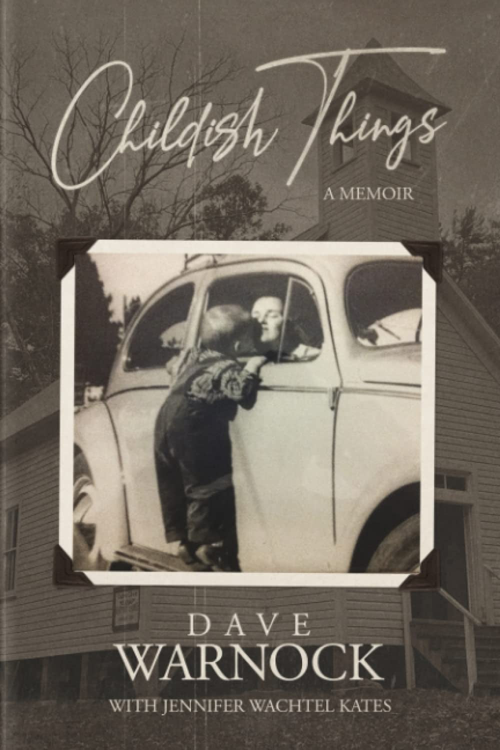 Childish Things: A Memoir