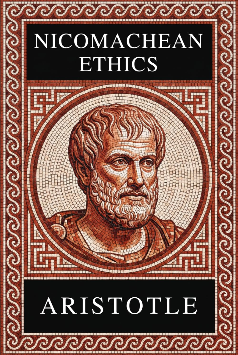 Philosophy of Aristotle - NICOMACHEAN ETHICS: Complete Edition with Focus Notes, Concept Maps and Illustrations