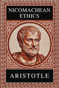 Philosophy of Aristotle - NICOMACHEAN ETHICS: Complete Edition with Focus Notes, Concept Maps and Illustrations
