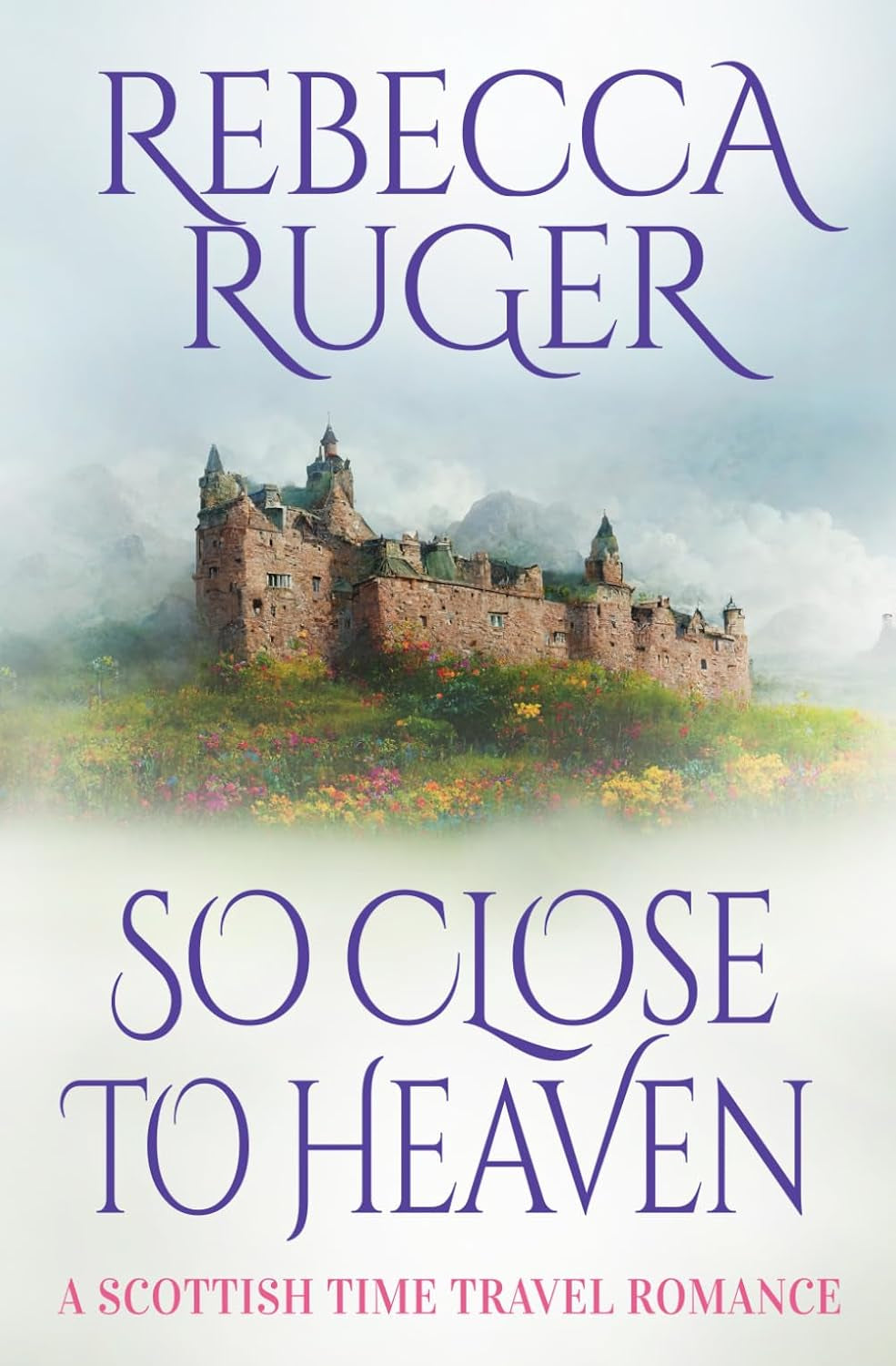 So Close To Heaven: Far From Home: A Scottish Time-Travel Romance