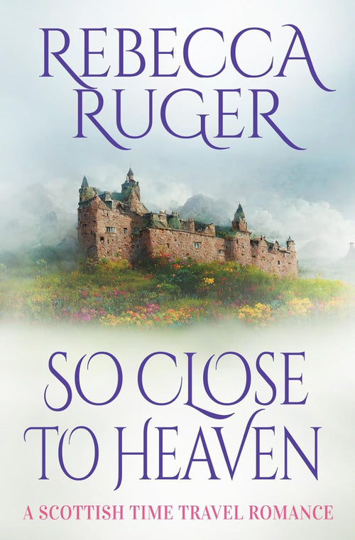 So Close To Heaven: Far From Home: A Scottish Time-Travel Romance