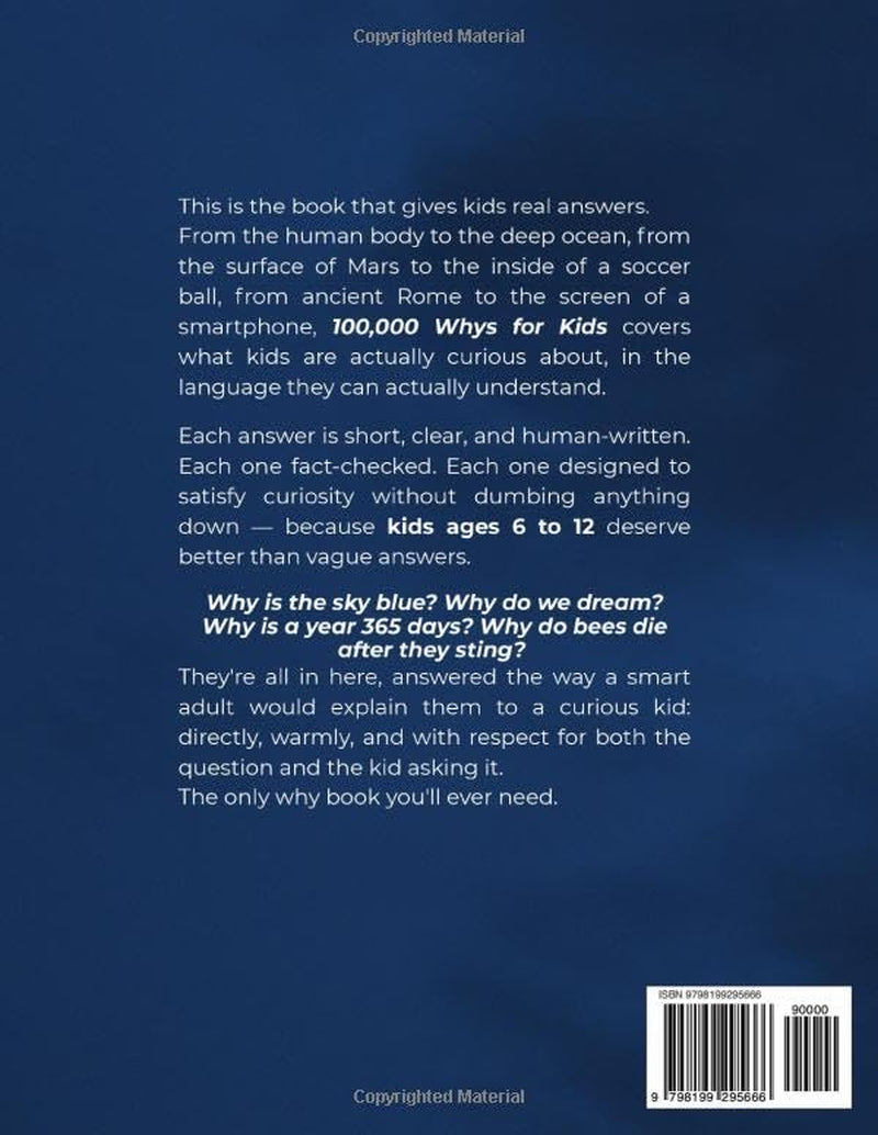 100,000 Whys for Kids - The Only Why Book You'll Ever Need: Real Answers to the Big Questions Kids Ask About Science, Space, Animals, History, and the World Around Them (Ages 6-12)