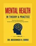 MENTAL HEALTH IN THEORY AND PRACTICE: An Advanced Clinical Guide for Doctoral, Nursing, and Clinical Psychology Students Featuring 1,200 NCLEX® and ... Questions with Comprehensive Rationales