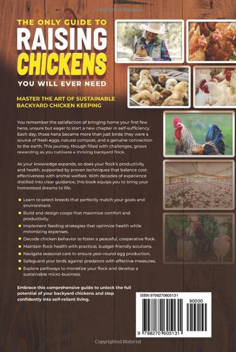 The Only Guide to Raising Chickens You Will Ever Need: Simple and Proven Methods to Raise Backyard Chickens for Beginners & Experienced Keepers While ... Fresh Eggs Year-Round (Homestead Mastery)