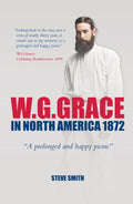 W. G. Grace in North America 1872: " A prolonged and happy picnic " (The Minor Cricket Tours of North America)
