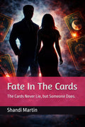 Fate In The Cards: The Cards Never Lie, but Someone Does. (Oak Creek)
