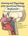 Anatomy and Physiology of the Speech and Hearing Mechanisms: Coloring and Activity Book