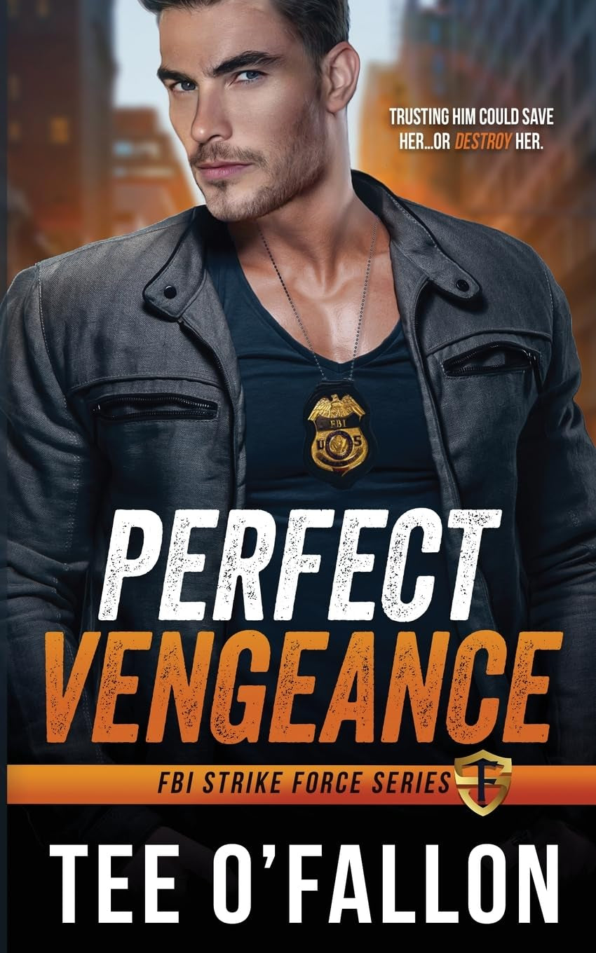Perfect Vengeance: FBI Strike Force Series Book 1