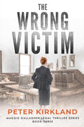 The Wrong Victim: A Legal Thriller (Maggie Gallagher Legal Thriller Series)