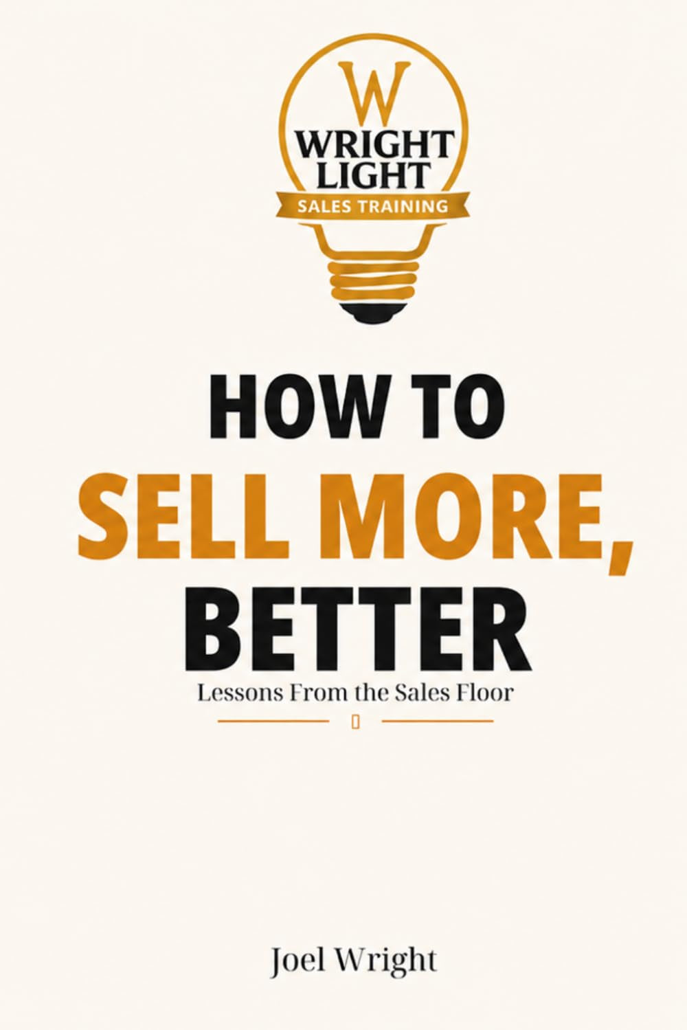 How To Sell More, Better: Lessons From The Sales Floor