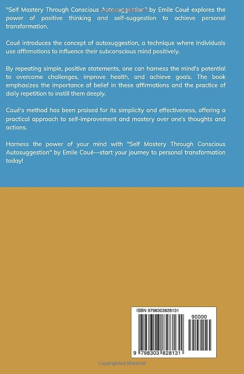 Self Mastery Through Conscious Autosuggestion: Unlocking the Power of Positive Self-Suggestion