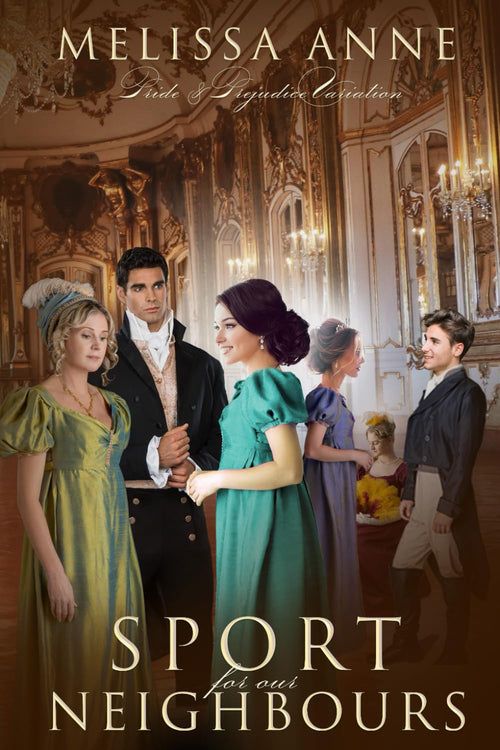 Sport for Our Neighbours: A Pride and Prejudice Variation (A Turn of Fate: Pride & Prejudice Variations)