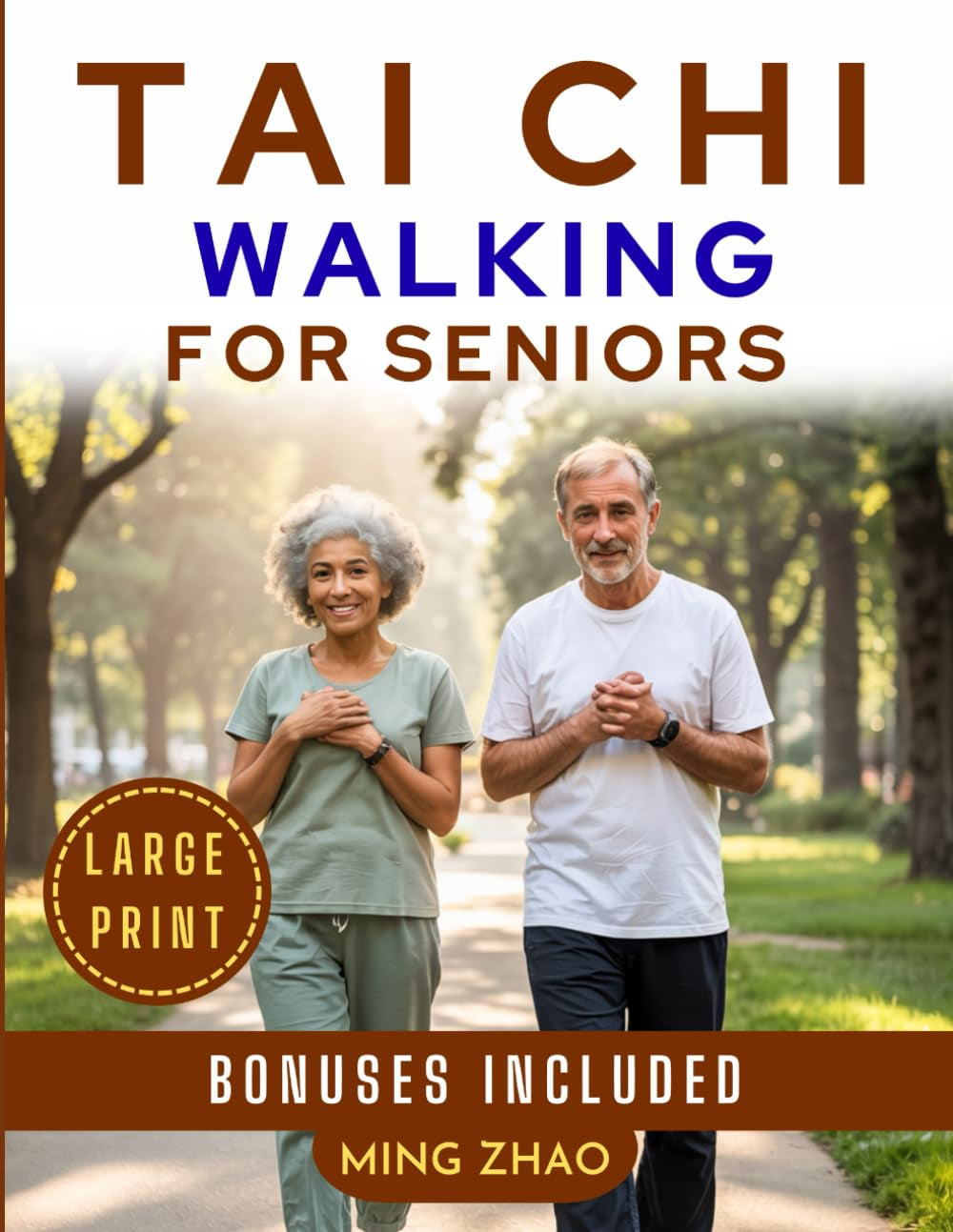 TAI CHI WALKING FOR SENIORS (LARGE PRINT): 28-Day Illustrated Program for Balance, Strength & Fall Prevention | Gentle Mindful Step-by-Step Exercises to Improve Mobility and Confidence