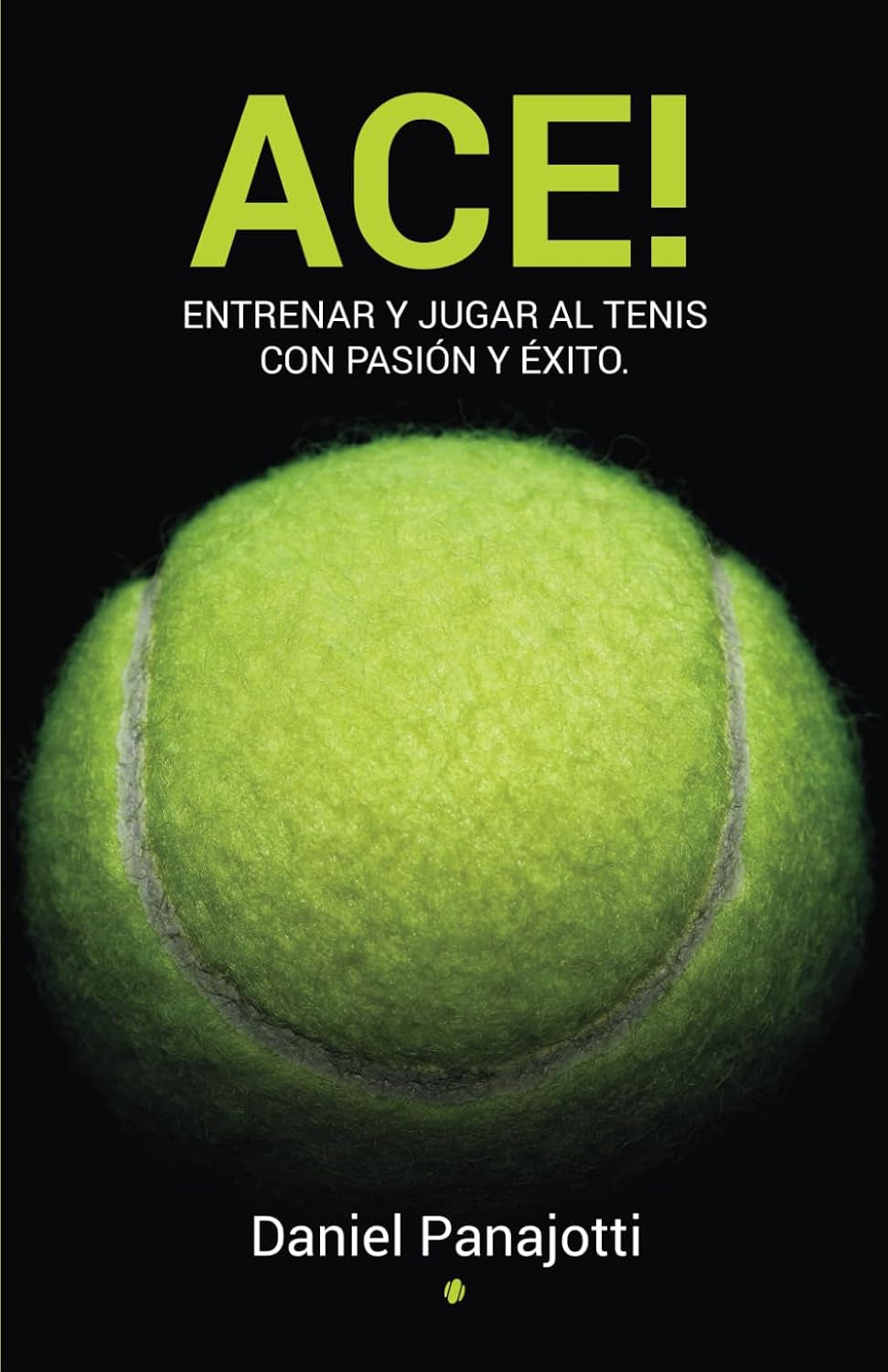 ACE!: Entrenar y jugar a tenis con pasiòn y èxito (Sport di Racchette) (Spanish Edition)