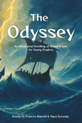 The Odyssey: An Illustrated Retelling of Homer’s Epic for Young Readers