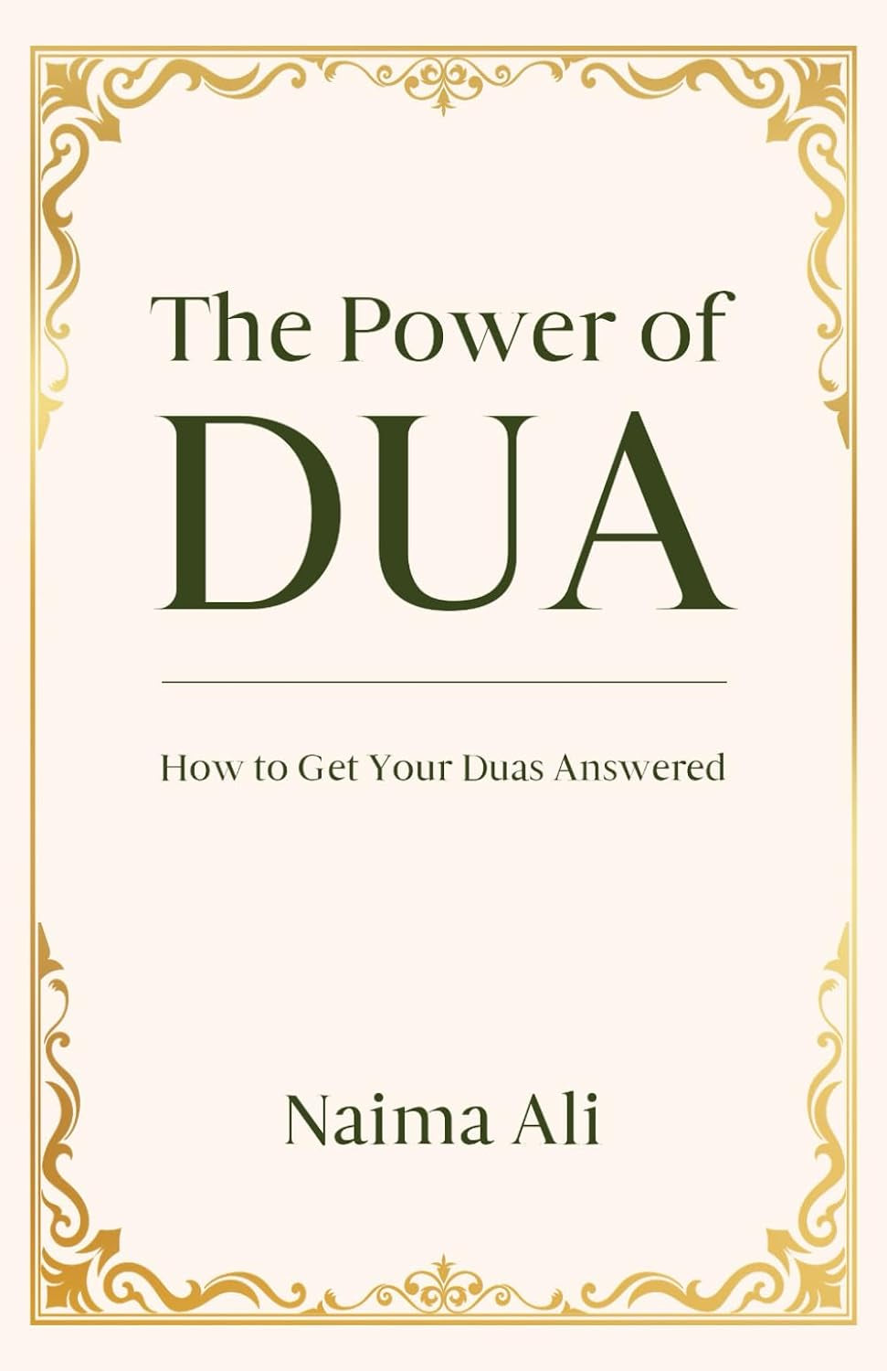The Power of Dua: How to Get Your Duas Answered (The Power of Dua Series)