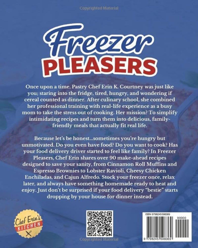 Chef Erin's Freezer Pleasers: Delicious Make-Ahead Meals For All Occasions | Meal Prep | Batch Cooking | Meal Trains