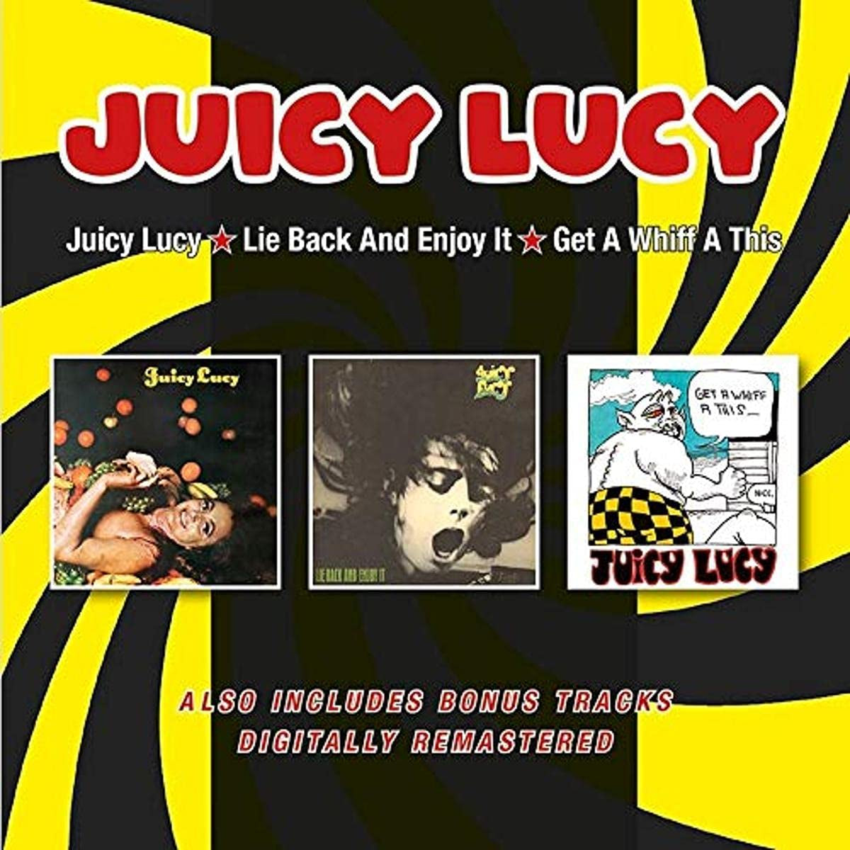 Juicy Lucy / Lie Back & Enjoy It / Get A Whiff A This Plus BonusTracks