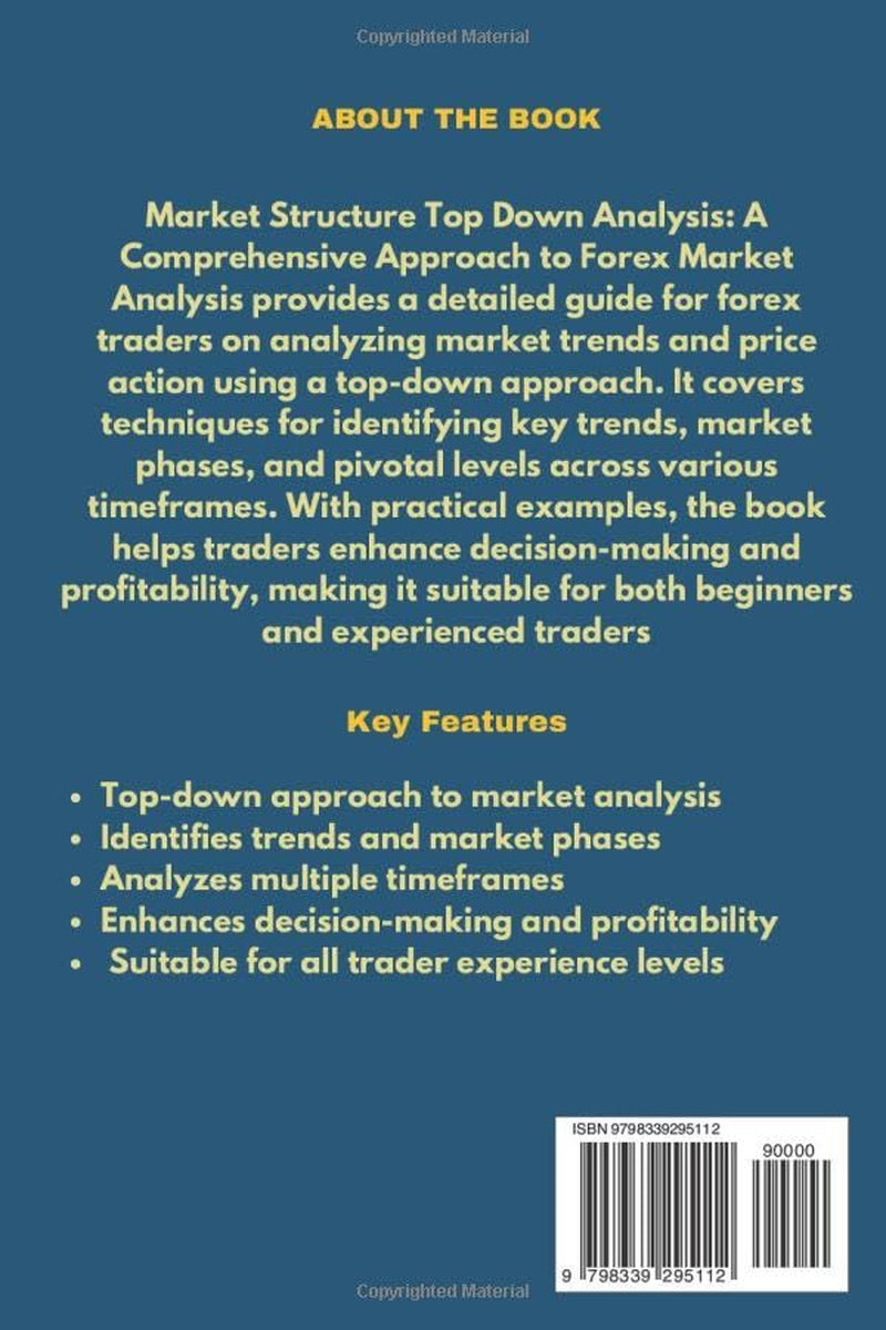 Market Structure Top Down Analysis: A Comprehensive Approach To Forex Market Analysis (The Trading Mastery Academy Series)